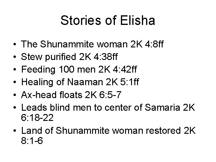 Stories of Elisha • • • The Shunammite woman 2 K 4: 8 ff