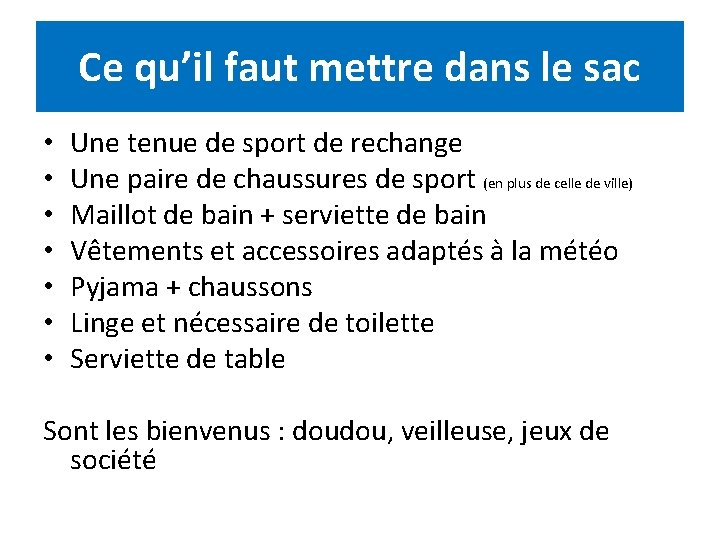 Ce qu’il faut mettre dans le sac • • Une tenue de sport de