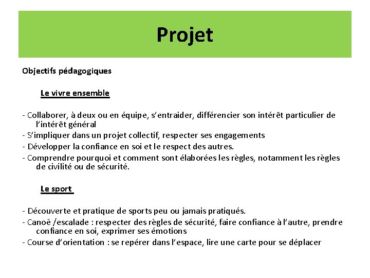 Projet Objectifs pédagogiques Le vivre ensemble - Collaborer, à deux ou en équipe, s’entraider,