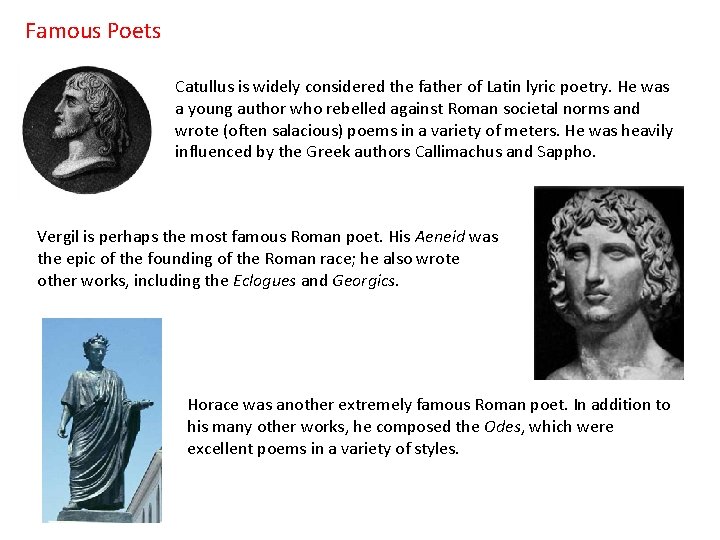 Famous Poets Catullus is widely considered the father of Latin lyric poetry. He was