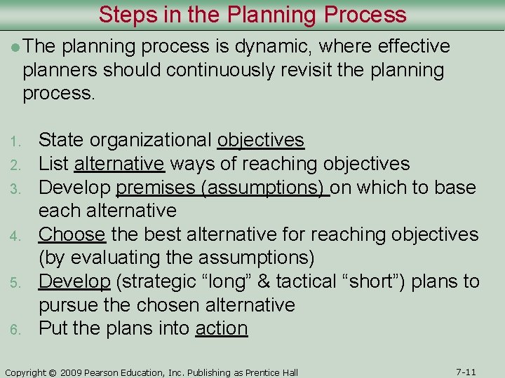 Steps in the Planning Process l The planning process is dynamic, where effective planners