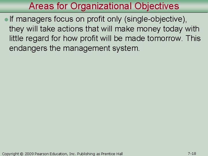 Areas for Organizational Objectives l If managers focus on profit only (single-objective), they will