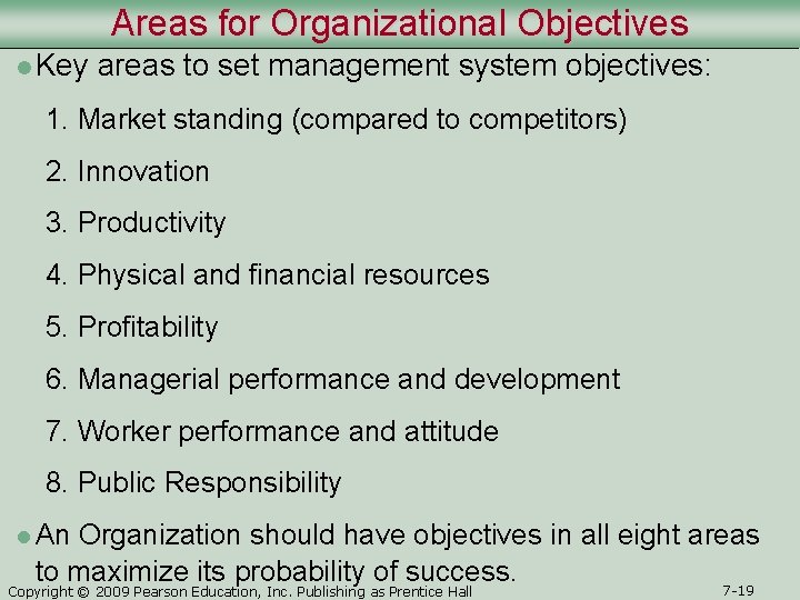 Areas for Organizational Objectives l Key areas to set management system objectives: 1. Market