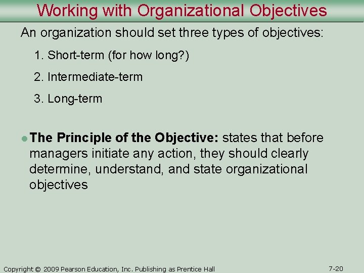 Working with Organizational Objectives An organization should set three types of objectives: 1. Short-term