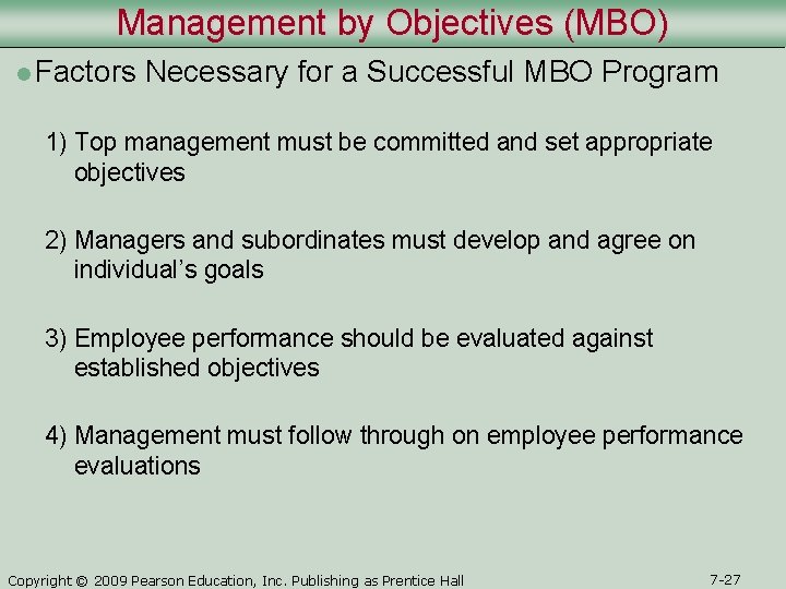 Management by Objectives (MBO) l Factors Necessary for a Successful MBO Program 1) Top