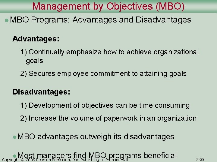 Management by Objectives (MBO) l MBO Programs: Advantages and Disadvantages Advantages: 1) Continually emphasize