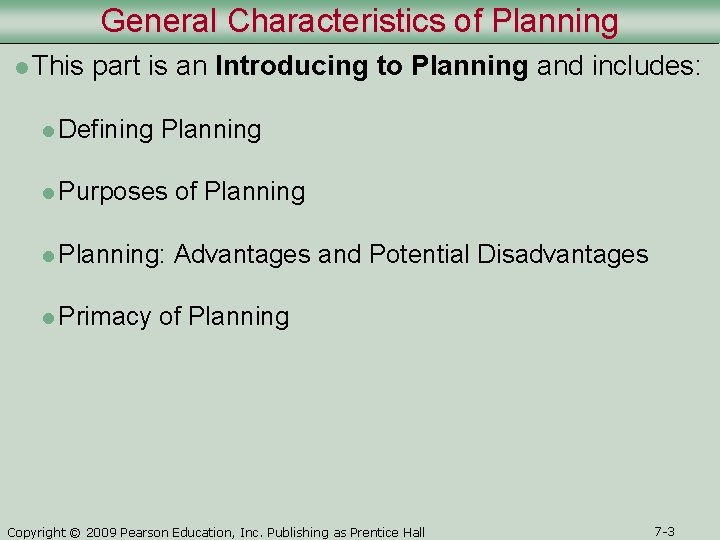 General Characteristics of Planning l This part is an Introducing to Planning and includes: