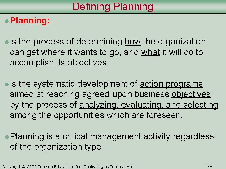 Defining Planning l Planning: l is the process of determining how the organization can