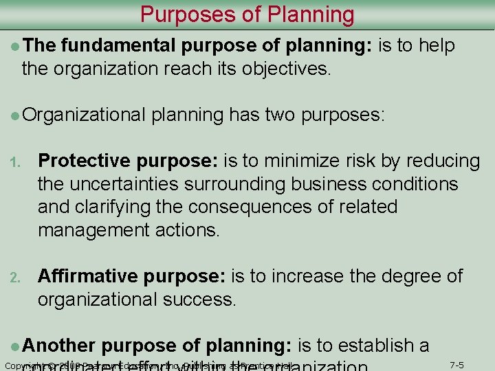 Purposes of Planning l The fundamental purpose of planning: is to help the organization