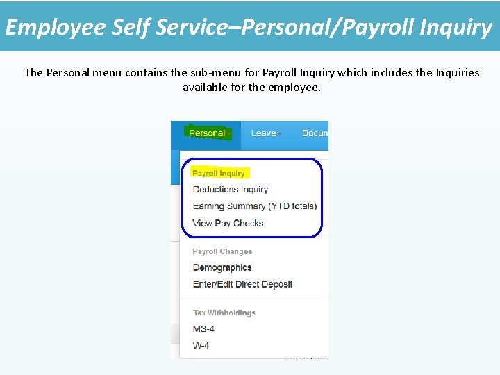Employee Self Service–Personal/Payroll Inquiry The Personal menu contains the sub-menu for Payroll Inquiry which