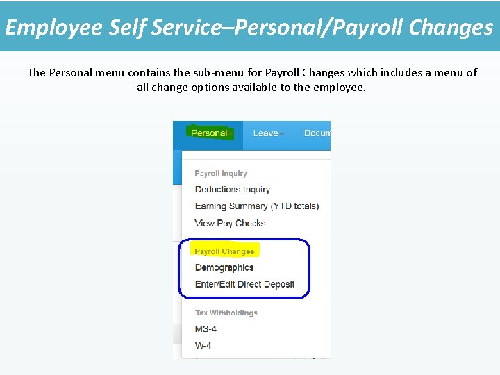 Employee Self Service–Personal/Payroll Changes The Personal menu contains the sub-menu for Payroll Changes which