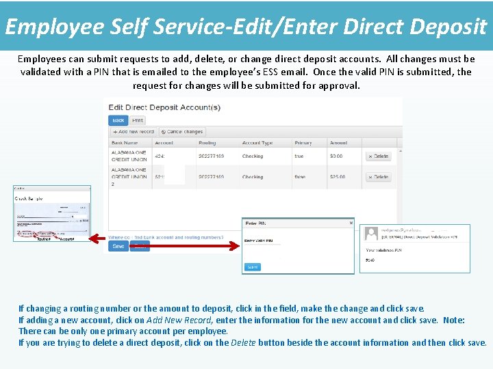 Employee Self Service-Edit/Enter Direct Deposit Employees can submit requests to add, delete, or change