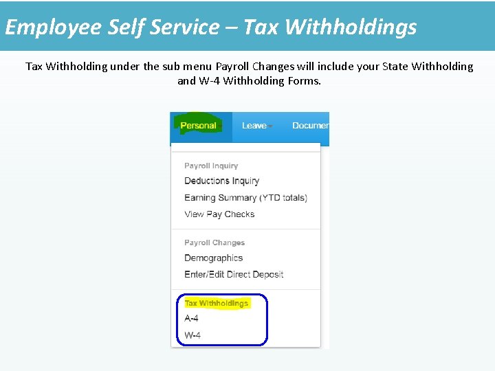 Employee Self Service – Tax Withholdings Tax Withholding under the sub menu Payroll Changes