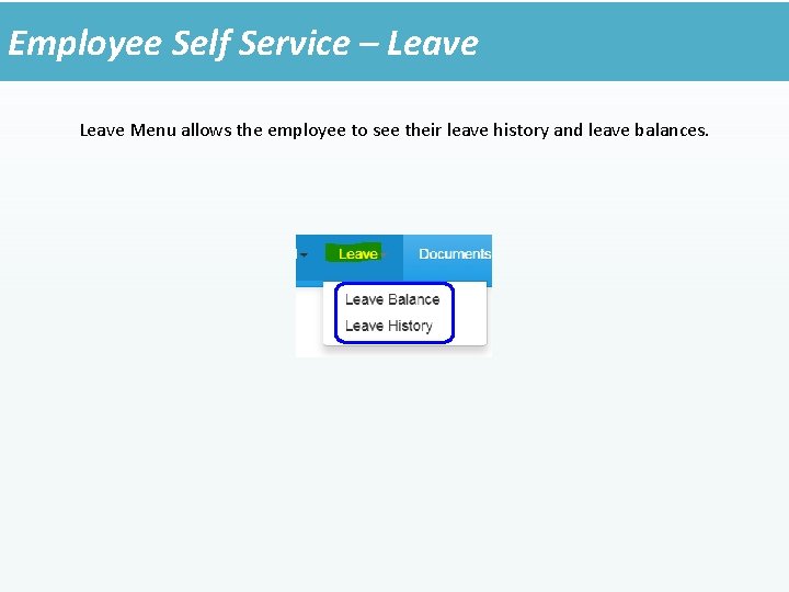 Employee Self Service – Leave Menu allows the employee to see their leave history