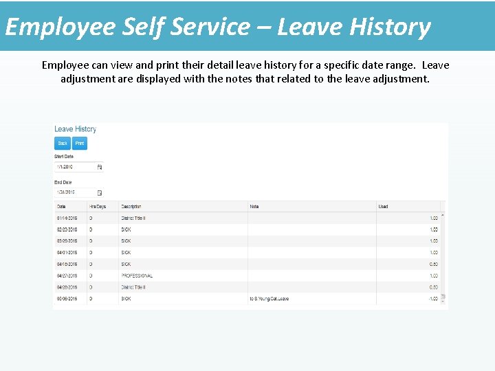 Employee Self Service – Leave History Employee can view and print their detail leave