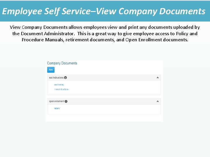Employee Self Service–View Company Documents allows employees view and print any documents uploaded by