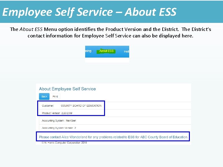 Employee Self Service – About ESS The About ESS Menu option identifies the Product