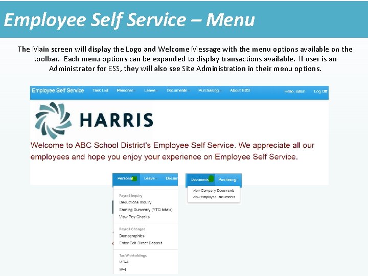 Employee Self Service – Menu The Main screen will display the Logo and Welcome