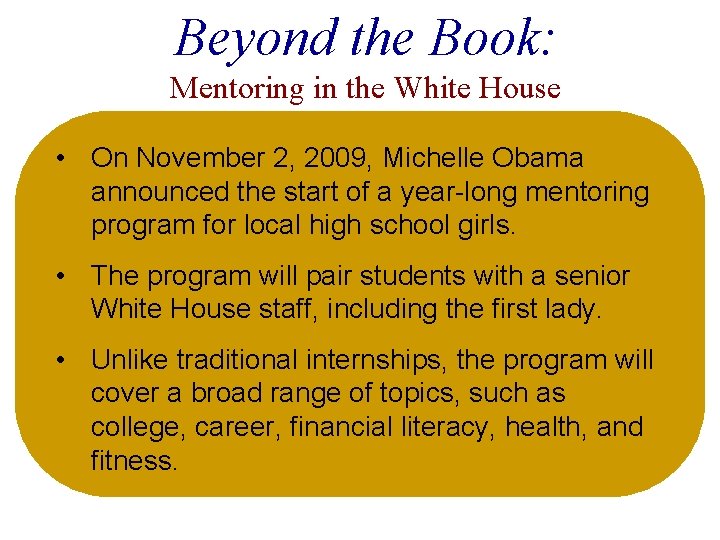 Beyond the Book: Mentoring in the White House • On November 2, 2009, Michelle