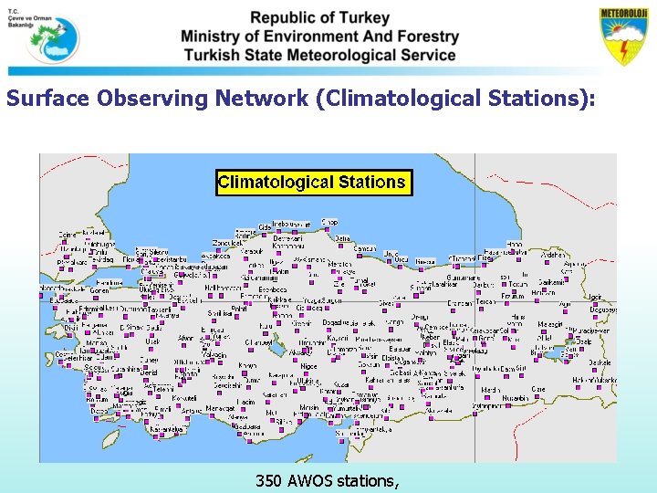 Surface Observing Network (Climatological Stations): 350 AWOS stations, Surface Observing Network (Climatological Stations): 350 AWOS stations,