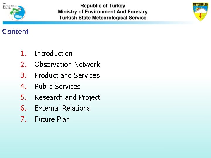 Content 1. Introduction 2. Observation Network 3. Product and Services 4. Public Services 5. Content 1. Introduction 2. Observation Network 3. Product and Services 4. Public Services 5.