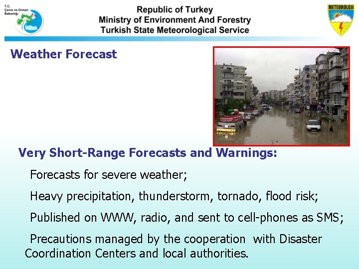 Weather Forecast Very Short-Range Forecasts and Warnings: Forecasts for severe weather; Heavy precipitation, thunderstorm, Weather Forecast Very Short-Range Forecasts and Warnings: Forecasts for severe weather; Heavy precipitation, thunderstorm,