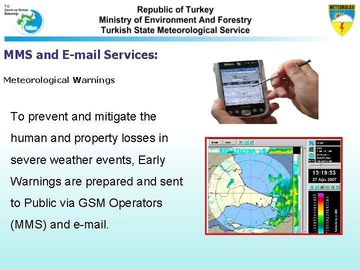 MMS and E-mail Services: Meteorological Warnings To prevent and mitigate the human and property MMS and E-mail Services: Meteorological Warnings To prevent and mitigate the human and property