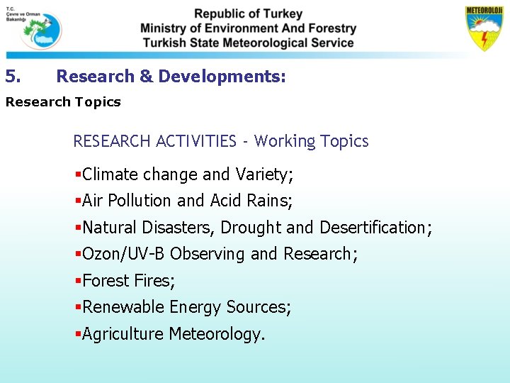 5. Research & Developments: Research Topics RESEARCH ACTIVITIES - Working Topics §Climate change and 5. Research & Developments: Research Topics RESEARCH ACTIVITIES - Working Topics §Climate change and