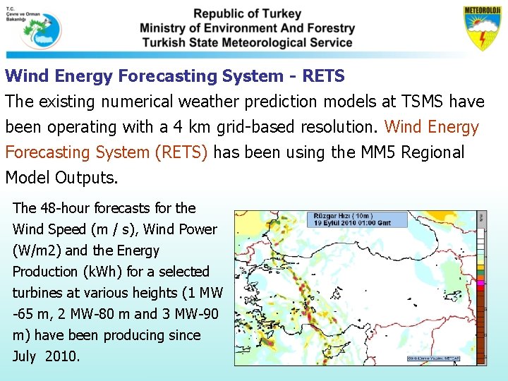 Wind Energy Forecasting System - RETS The existing numerical weather prediction models at TSMS Wind Energy Forecasting System - RETS The existing numerical weather prediction models at TSMS