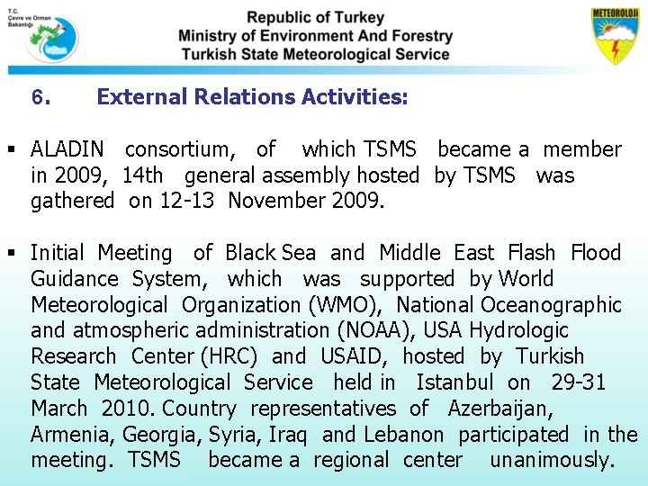 6. External Relations Activities: § ALADIN consortium, of which TSMS became a member in 6. External Relations Activities: § ALADIN consortium, of which TSMS became a member in