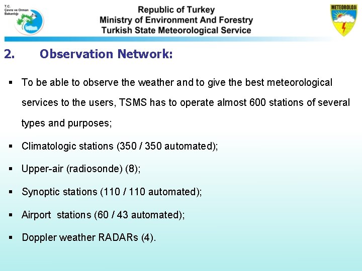 2. Observation Network: § To be able to observe the weather and to give 2. Observation Network: § To be able to observe the weather and to give