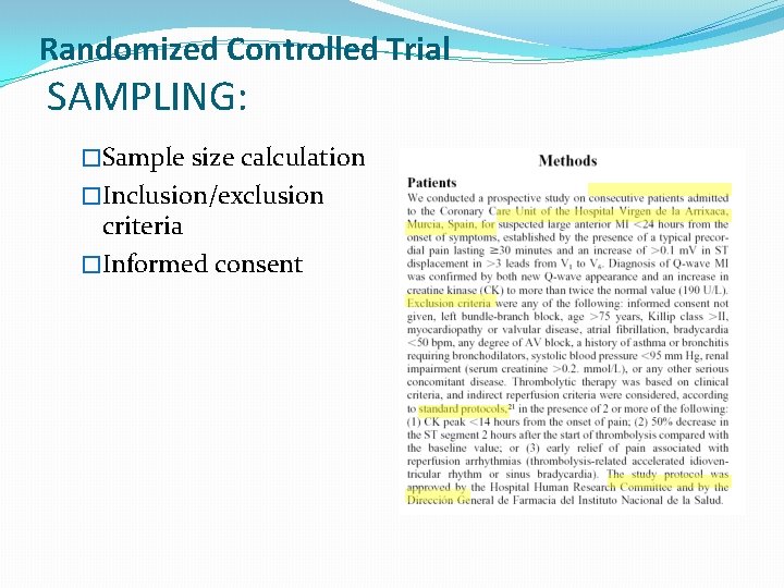 Randomized Controlled Trial SAMPLING: �Sample size calculation �Inclusion/exclusion criteria �Informed consent 