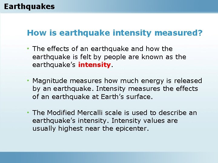 Earthquakes How is earthquake intensity measured? • The effects of an earthquake and how