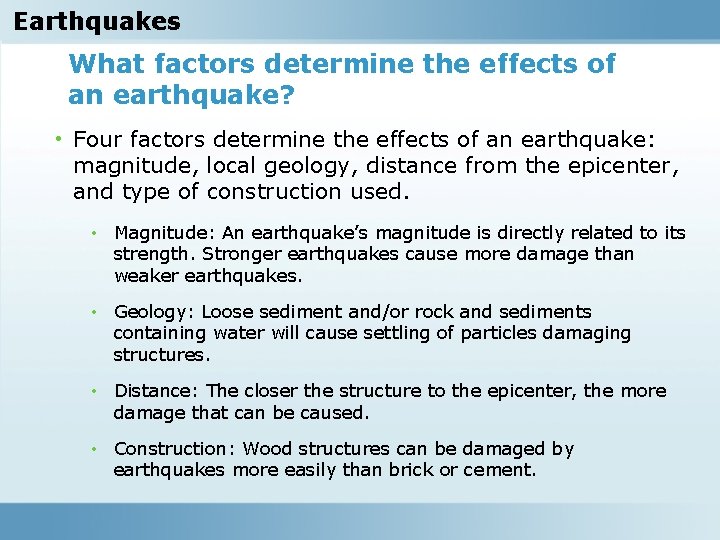 Earthquakes What factors determine the effects of an earthquake? • Four factors determine the
