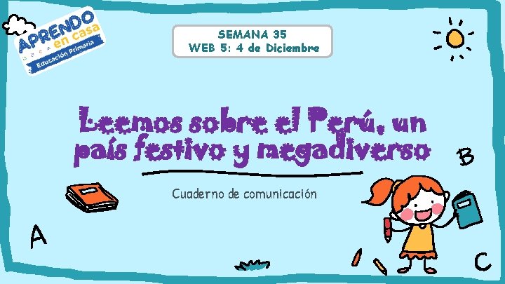 SEMANA 35 WEB 5: 4 de Diciembre Leemos sobre el Perú, un país festivo