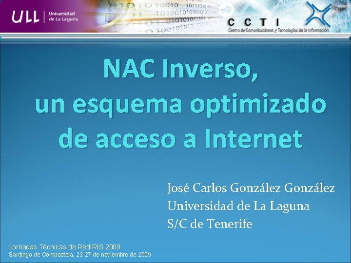 NAC Inverso, un esquema optimizado de acceso a Internet José Carlos González Universidad de