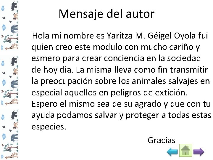 Mensaje del autor Hola mi nombre es Yaritza M. Géigel Oyola fui quien creo