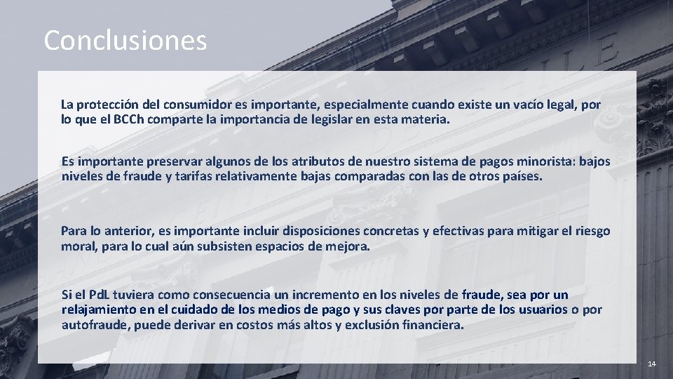 Conclusiones La protección del consumidor es importante, especialmente cuando existe un vacío legal, por