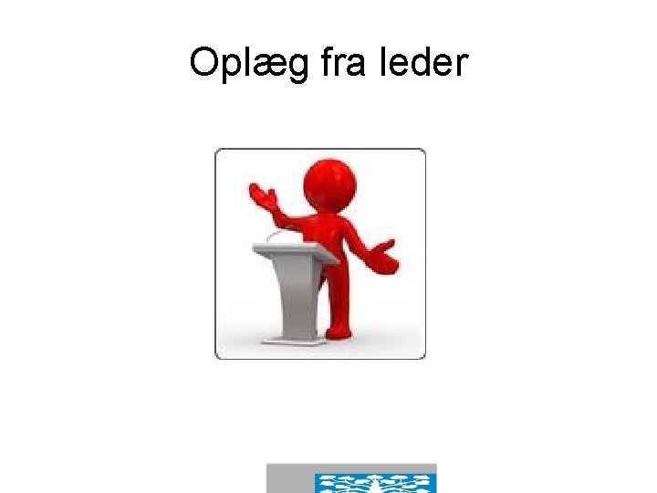 Oplæg fra leder 