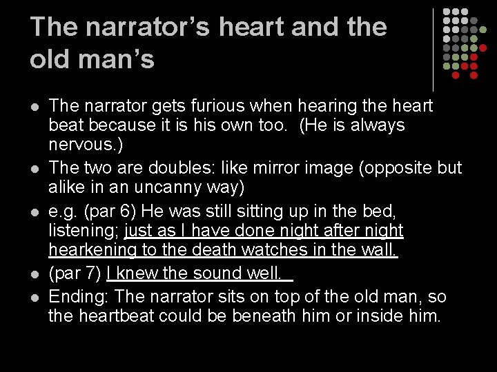 The narrator’s heart and the old man’s l l l The narrator gets furious