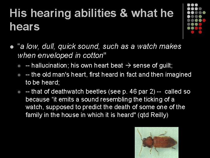 His hearing abilities & what he hears l “a low, dull, quick sound, such