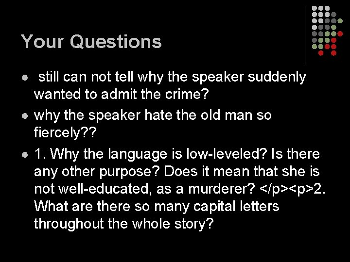 Your Questions l l l still can not tell why the speaker suddenly wanted