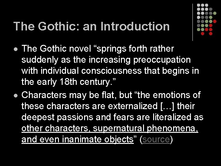 The Gothic: an Introduction l l The Gothic novel “springs forth rather suddenly as
