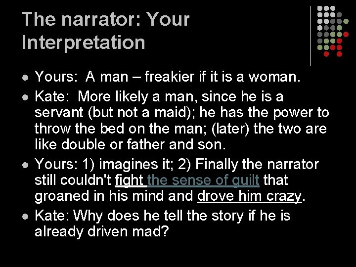 The narrator: Your Interpretation l l Yours: A man – freakier if it is
