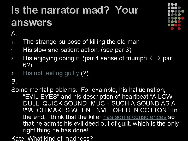 Is the narrator mad? Your answers A. 1. 2. 3. 4. The strange purpose