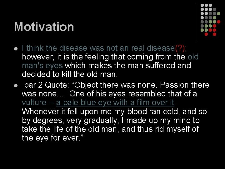 Motivation l l I think the disease was not an real disease(? ); however,