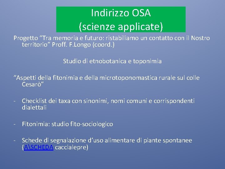 Indirizzo OSA (scienze applicate) Progetto “Tra memoria e futuro: ristabiliamo un contatto con il