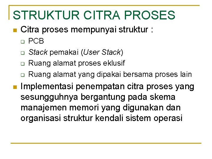 STRUKTUR CITRA PROSES n Citra proses mempunyai struktur : q q n PCB Stack