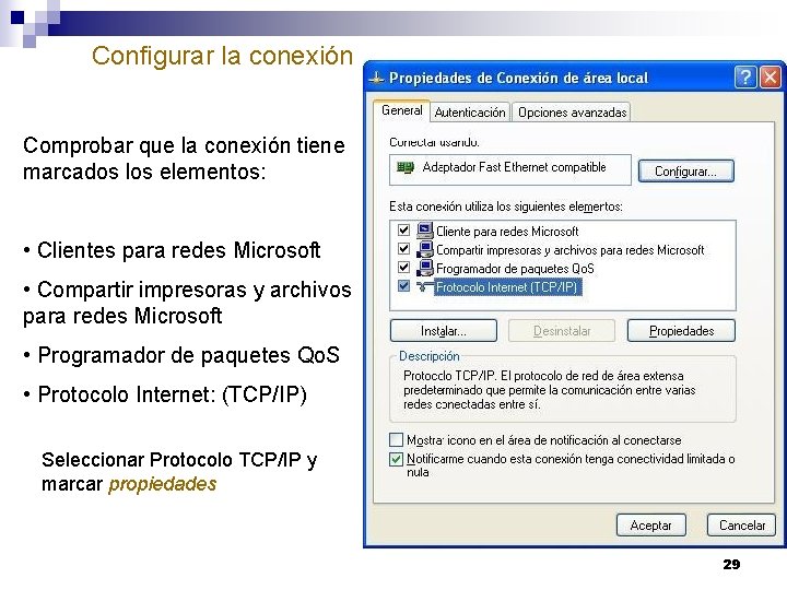 Configurar la conexión Comprobar que la conexión tiene marcados los elementos: • Clientes para