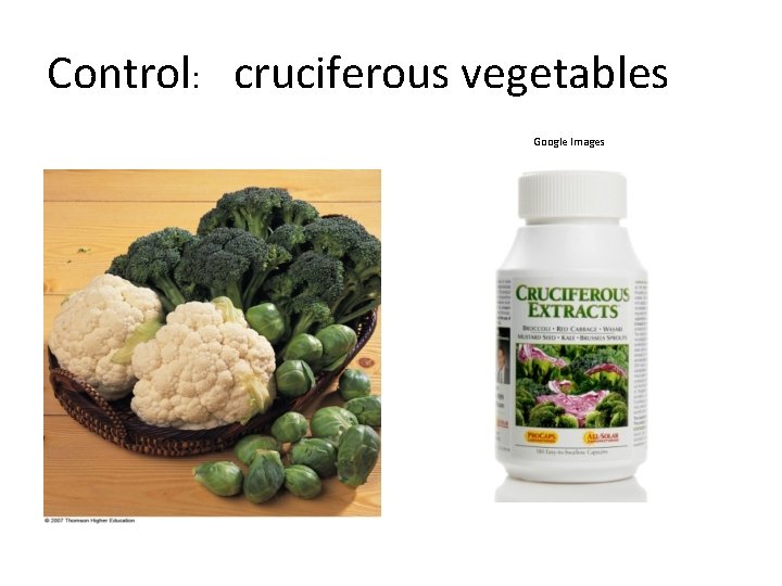 Control: cruciferous vegetables Google Images 